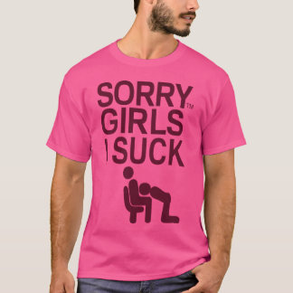 SORRY GIRLS I SUCK DICK boy T-Shirt