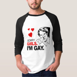 Sorry Girls I'm Gay T-Shirt