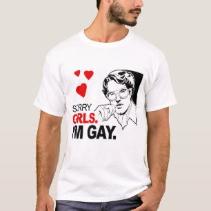 Sorry Girls I'm Gay T-Shirt
