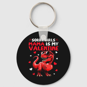 Sorry Girls Mama Is My Valentine Dinosaur Holding  Key Ring