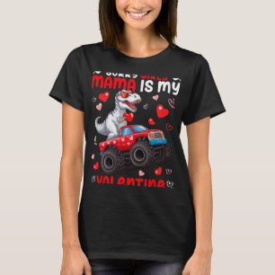 Sorry Girls Mama Is My Valentine Dinosaur Monster  T-Shirt