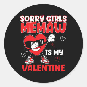 Sorry Girls Memaw Is My Valentine Toddler Valentin Classic Round Sticker