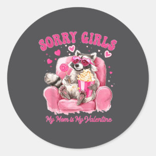 Sorry Girls Mom Is My Valentine Boys Funny Valenti Classic Round Sticker