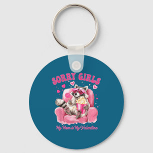 Sorry Girls Mom Is My Valentine Boys Funny Valenti Key Ring