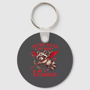 Sorry Girls Mom Is My Valentine Boys Funny Valenti Key Ring