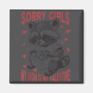 Sorry Girls Mom Is My Valentine Boys Funny Valenti Magnet