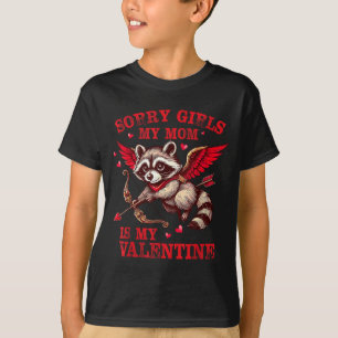 Sorry Girls Mom Is My Valentine Boys Funny Valenti T-Shirt
