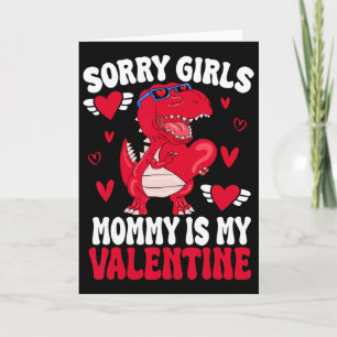 Sorry Girls Mommy Is My Valentine By Card