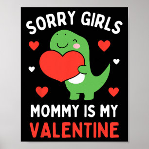 Sorry Girls Mommy Is My Valentine Toddler Boy Vale Poster