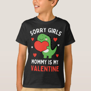 Sorry Girls Mommy Is My Valentine Toddler Boy Vale T-Shirt