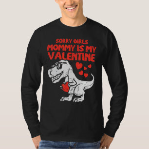 Sorry Girls Mommy Is My Valentine Toddler Boys Val T-Shirt