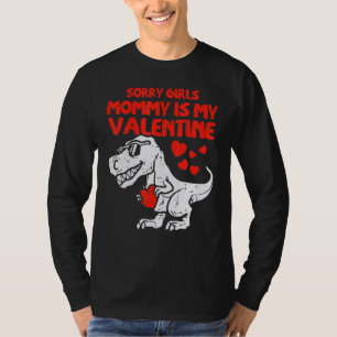 Sorry Girls Mommy Is My Valentine Toddler Valentin T-Shirt