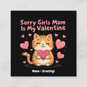 Sorry Girls, Mum Is My Valentine Celebrate Love Square Business Card