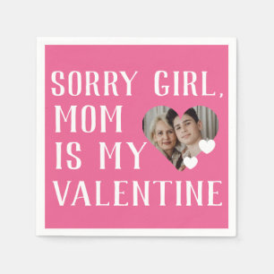 Sorry Girls Mum Is My Valentine Simple Family  Napkin