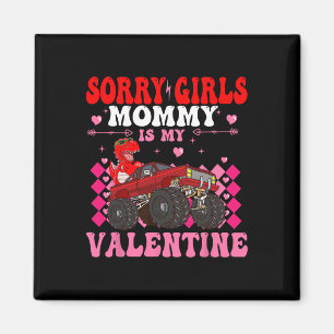 Sorry Girls Mum Is My Valentine Toddler Boy Valent Magnet