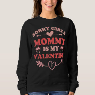 Sorry Girls Mummy Is My Valentine Funny Boy Son V Sweatshirt