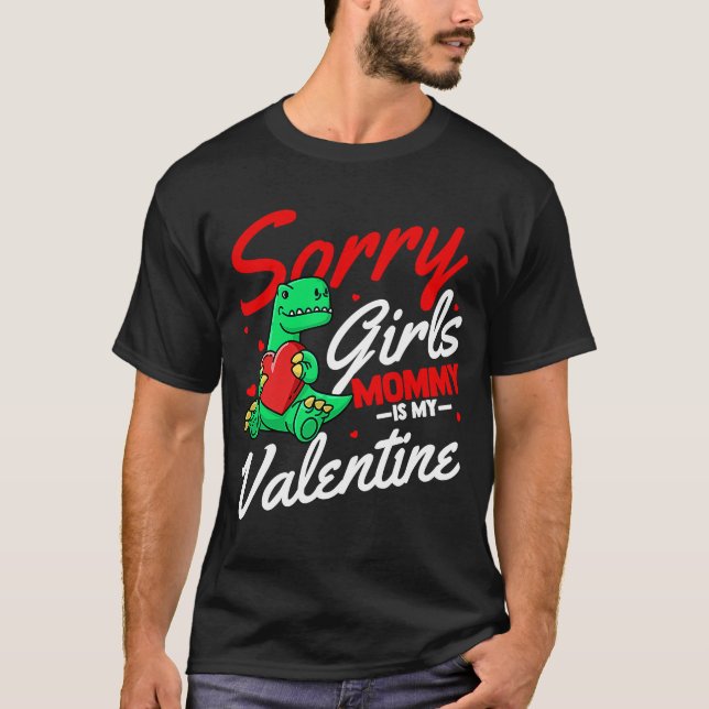 Sorry Girls Mummy Is My Valentine Roses Best Mum H T-Shirt (Front)