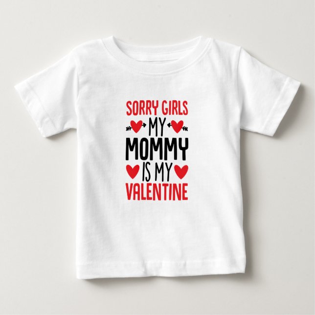 Sorry Girls Mummy Is My Valentine Shirt (Front)