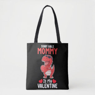 Sorry Girls Mummy Is My Valentine T Rex Dinosaur Tote Bag