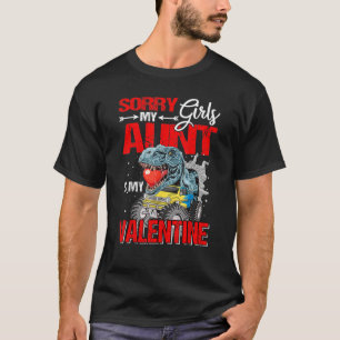 Sorry Girls My Aunt Is My Valentine Monster Truck  T-Shirt