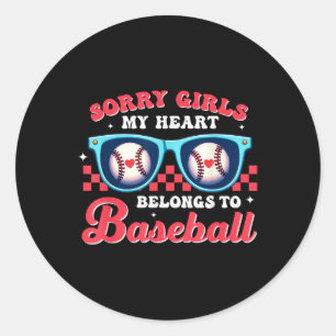 Sorry Girls My Heart Belongs To Baseball Boy Valen Classic Round Sticker