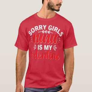 Sorry Girls My Heart Belongs To Nina Funny Valenti T-Shirt