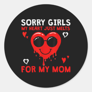Sorry Girls My Heart Just Melts For Mum Valentines Classic Round Sticker
