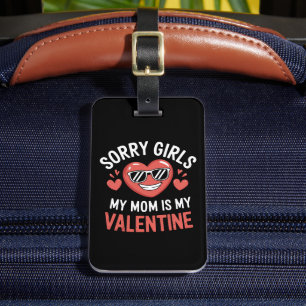 Sorry Girls My Mum Is My Valentine Day Funny Luggage Tag