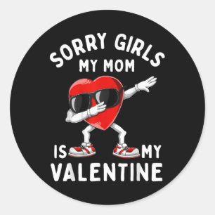Sorry Girls My Mum Is Valentine Heart Valentines D Classic Round Sticker