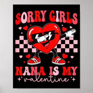 Sorry girls nana is valentine dabbing heart kids poster