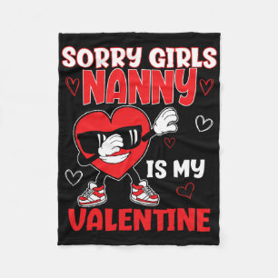 Sorry Girls Nanny Is My Valentine Toddler Valentin Fleece Blanket