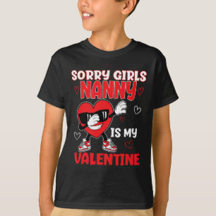 Sorry Girls Nanny Is My Valentine Toddler Valentin T-Shirt