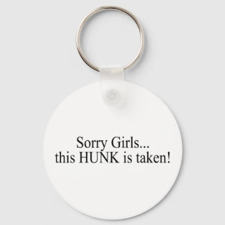 Sorry Girls This Hunk Is Taken Key Ring