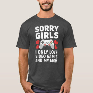 Sorry Girls Video Games and Mom Premium friend T-Shirt