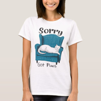 Sorry Got Plans Funny Cat Lover Gift  T-Shirt