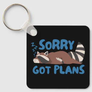Sorry Got Plans Funny Racoon Key Ring