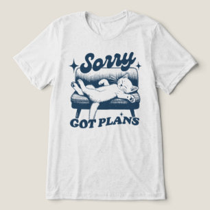 Sorry Got Plans Tri-Blend Shirt