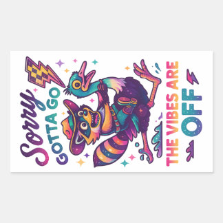 Sorry Gotta Go.... Rectangular Sticker