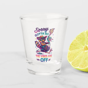 Sorry Gotta Go.... Shot Glass