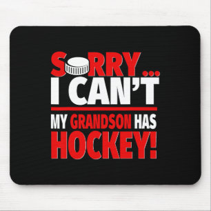 Sorry Grandson Has Hockey - Hockey Grandma Or Gran Mouse Pad