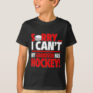 Sorry Grandson Has Hockey - Hockey Grandma Or Gran T-Shirt