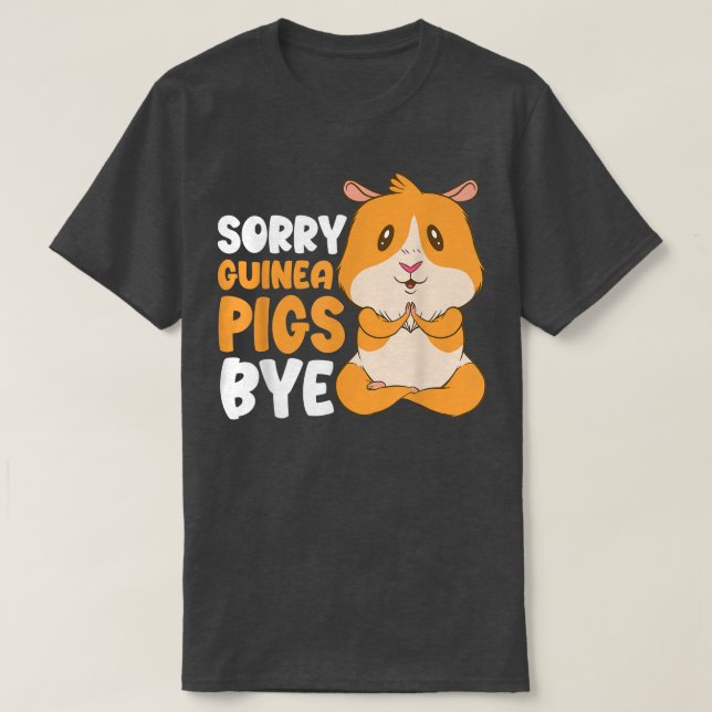 Sorry Guinea Pigs Bye Funny Furry Potato  T-Shirt (Design Front)