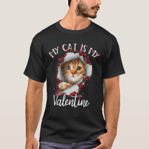 Sorry Guys My Cat Is My Valentine Cat Lovers Valen T-Shirt