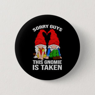 Sorry Guys This Gnomie Is Taken Valentines Day Gno 6 Cm Round Badge