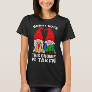 Sorry Guys This Gnomie Is Taken Valentines Day Gno T-Shirt