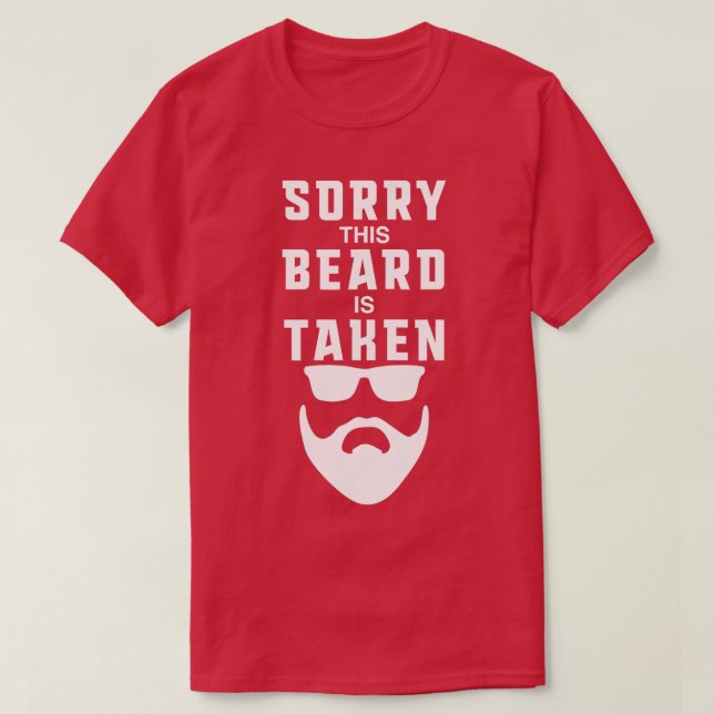 Sorry his Beard Is aken Funny Valentines Day For H T-Shirt (Design Front)