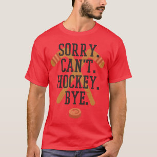 Sorry Hockey Funny Quote retro T-Shirt
