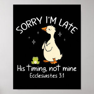 Sorry I'm Late His Timing Not Mine Funny Chris Poster