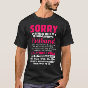 Sorry I Am Already Taken By A Freaking Awesome Hus T-Shirt