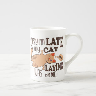 Sorry I am late my cat was laying on me Bone China Mug